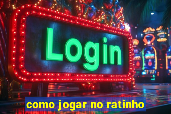 como jogar no ratinho